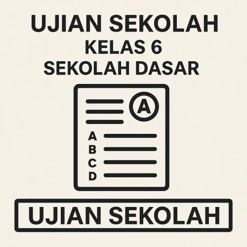 SOAL LATIHAN UJIAN SEKOLAH KELAS 6 2025