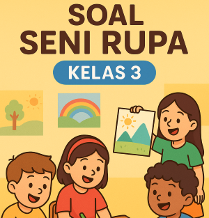 soal seni rupa kelas 3