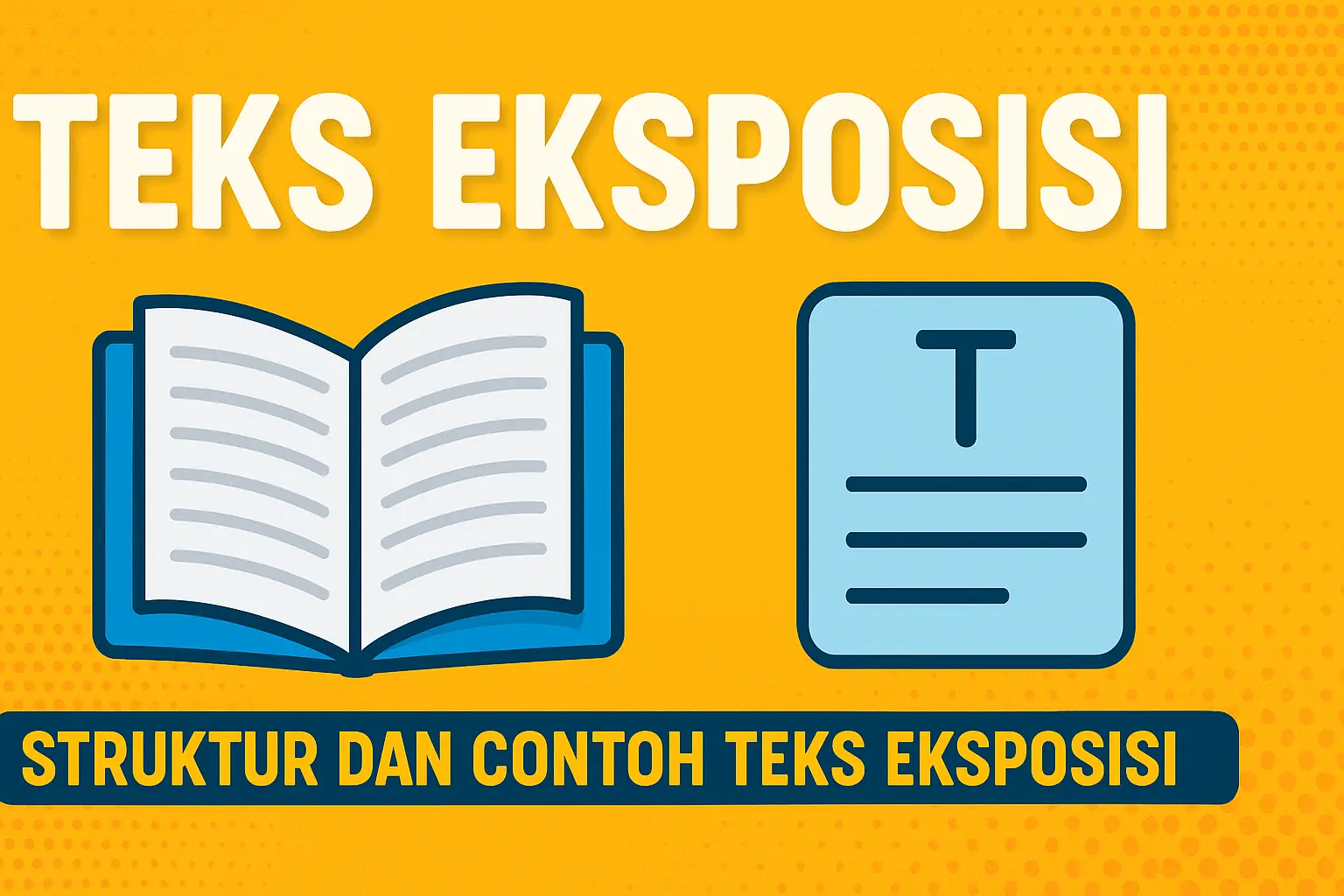teks eksposisi, pengertian teks eksposisi, struktur teks eksposisi