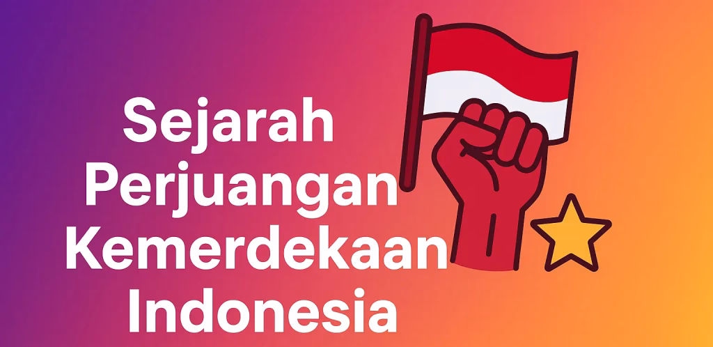 perjuangan kemerdekaan indonesia