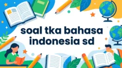Soal TKA Bahasa Indonesia SD